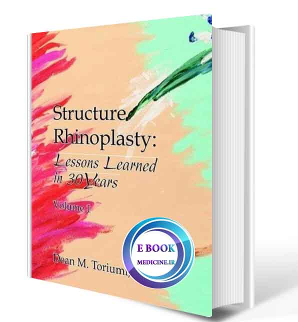 دانلود کتابToriumi Structure Rhinoplasty Lessons Learned in 30 years, 3 volume  2021 (Scan PDF)   
